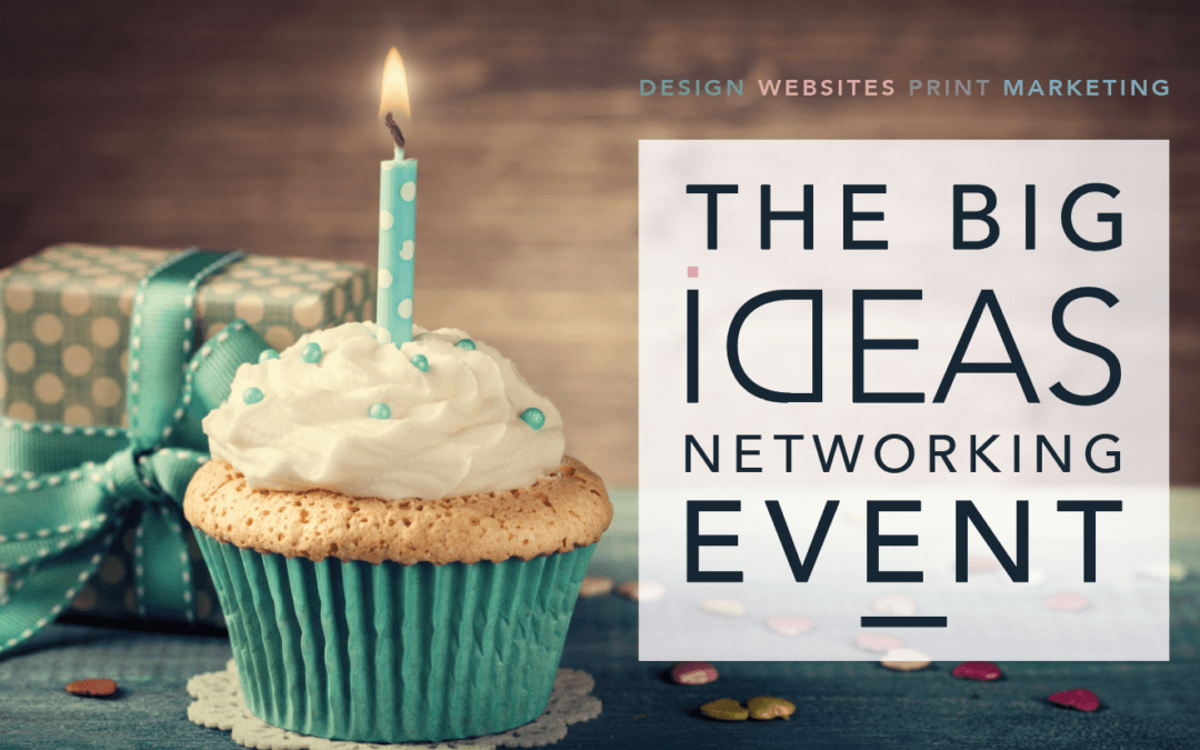 The Big Ideas Networking Event - Cupcakes & Candle - Ideas That Work
